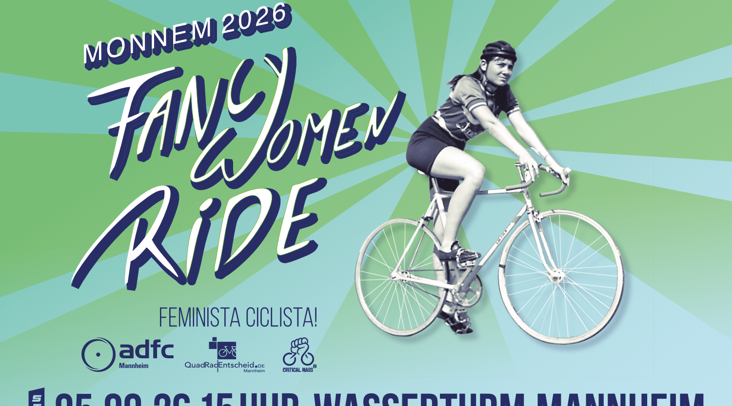 Illustriertes Plakat mit Radrennfahrerin auf einem Rennrad vor grün-türkisem Strahlenhintergrund, Schriftzug „Monnem 2026 Fancy Women Ride", Logos von ADFC Mannheim, QuadRadEntscheid und Critical Mass, Termin 05.09.26, 15 Uhr, Wasserturm Mannheim.